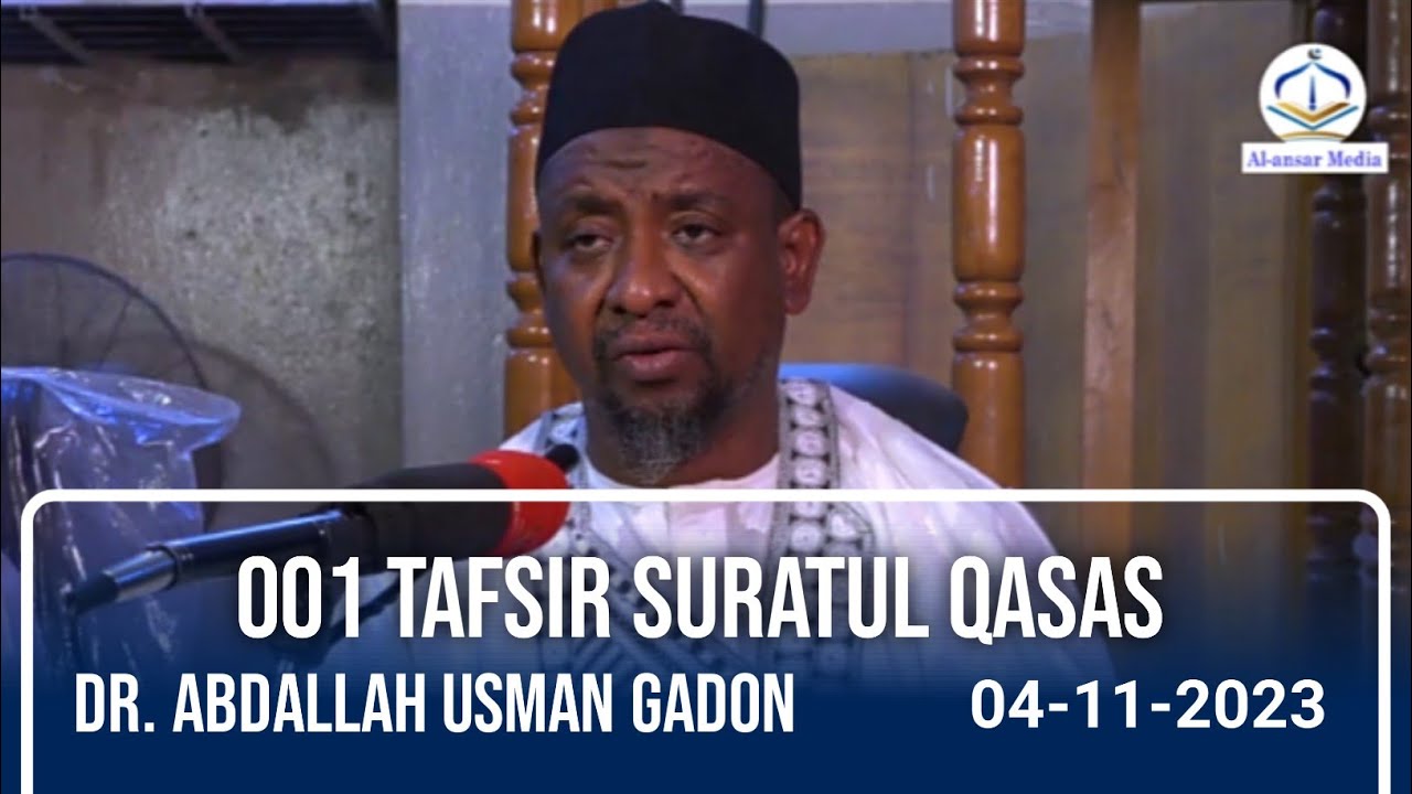 001 TAFSIR SURATUL QASAS || Dr. Abdallah Usman Gadon Kaya _ 04-11-2023 ...