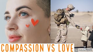 Compassion vs Love