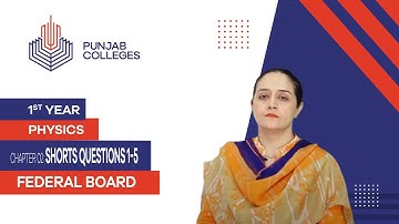 PGC Lectures-Inter Part 1-Fedreal Board-Physics-Chapter 2-Shorts Questions 1-5