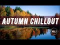 Autumn Chillout Mix 02 (Mixed By Pavel Gnetetsky) Ambient - Downtempo - Piano