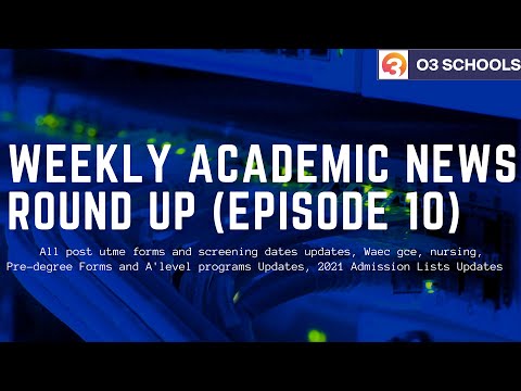 Weekly Academic News Round Up - Episode 10- All post utme forms update & screening date, Pre-degree