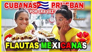 CUBANAS PRUEBAN *por 1ra vez* FLAUTAS MEXICANAS ¿Que TIENE MEXICO que TODO SABE tan RICO?!