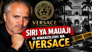 MAUAJI YA MWAZILISHI WA VERSACE || NANI ALIMUUA??