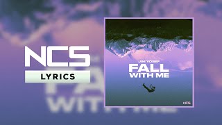 Jim Yosef - Fall With Me [NCS Lyrics]