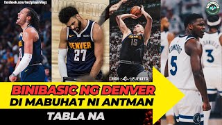 BINIBASIC NALANG NI JOKIC | DI NABUHAT NG 44 PTS NI ANTHONY EDWARDS | DENVER AT MINNESOTA TABLA NA