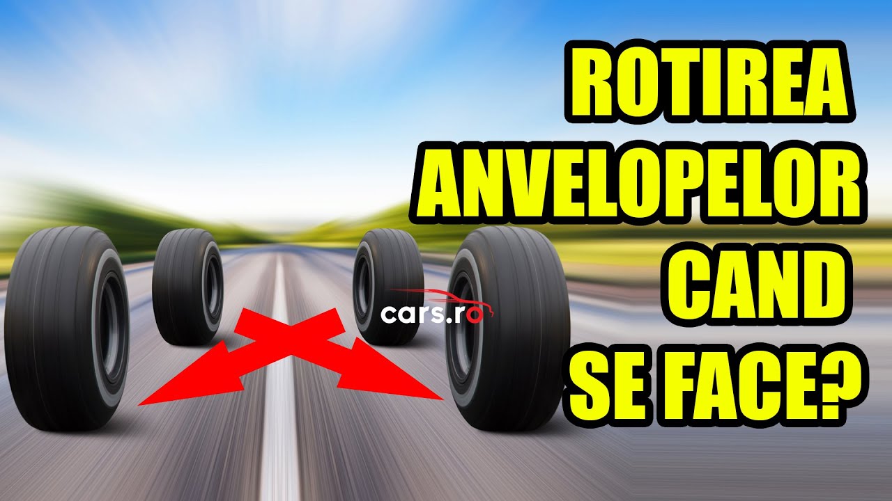 ROTIREA ANVELOPELOR   CAND SI CUM SE FACE