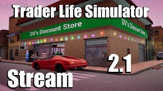 Trader Life Simulator 2.1 Stream