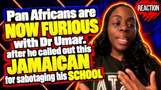 Pan Africans are NOW FURIOUS with Dr Umar after he claimed a JAMAICAN was sabotaging his SCHOOL!