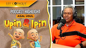 Podcast Highlight - Asal Usul Upin & Ipin