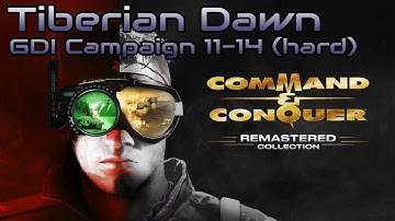 Command & Conquer: Tiberian Dawn - GDI Campaign (hard) - Missions 11-14