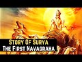 Histoire de surya le soleil  le premier navagraha