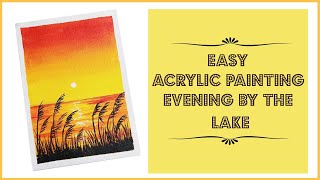 Easy Acrylic Painting  - Evening By the Lake