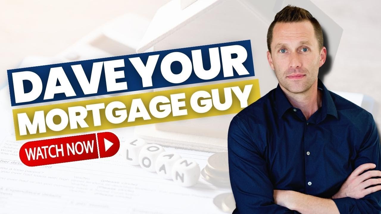 Hi, I’m Dave Your Mortgage Guy