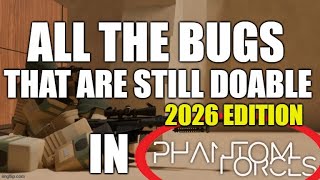 ALL THE BUGS/DUMB SPOTS THAT ARE STILL DOABLE IN PHANTOM FORCES (2026 edition)