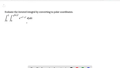 Evaluate the iterated integral by converting to polar coordinates. ∫_0^2 ∫_0^
