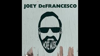 Joey DeFrancesco • More Music®️2021 #podcast