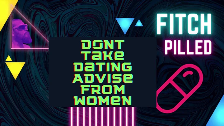 Fitch Pilled: Don't Take Dating Advise From Women