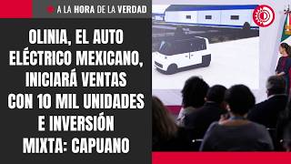 Olinia, El Auto Eléctrico Mexicano, Iniciará Ventas Con 10 Mil Unidades E Inversión Mixta Capuano