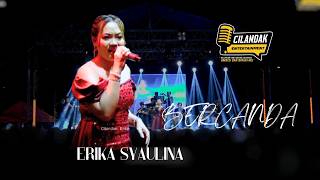 ERIKA SYAULINA - BERCANDA (Live cover DANSA )