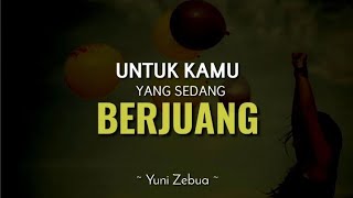 Download Lagu UNTUK KAMU YANG SEDANG BERJUANG | Yuni Zebua MP3