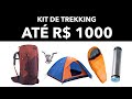 Kit BÁSICO de trekking de R$ 400 a R$ 1000, por menos de 4 kilos no BRASIL (mochila, barraca, etc)