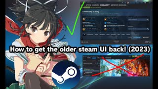 [READ PINNED COMMENT] How to get the old Steam UI before the June 15th update IN UNDER 1 MINUTE