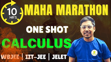 One Shot Calculus | 10 Hours Maha Marathon for WBJEE, IIT-JEE, JELET | Preetam Sir
