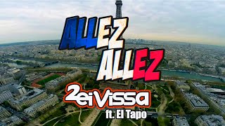 2 Eivissa - Allez Allez! Je veux que vous dansez ft. El Tapo (Official Music Video)