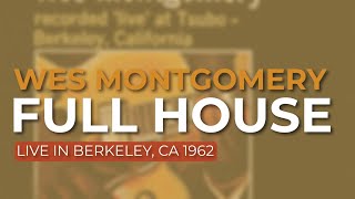 Wes Montgomery - Full House (Live in Berkeley, CA 1962)