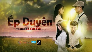 ÉP DUYÊN | YUNIBOO x NAM ANH | OFFICIAL MUSIC VIDEO