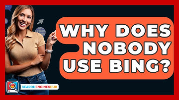 Why Does Nobody Use Bing? - SearchEnginesHub.com