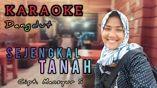 Download lagu SEJENGKAL TANAH || KARAOKE MUSIK DANGDUT || Cover Ramdhani Cipt. Mansyur S
