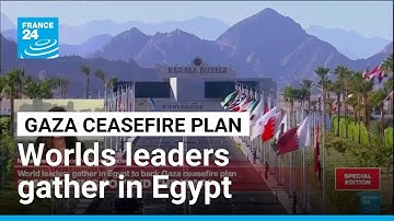 Worlds leaders gather in Egypt to back Gaza ceasefire plan • FRANCE 24 English