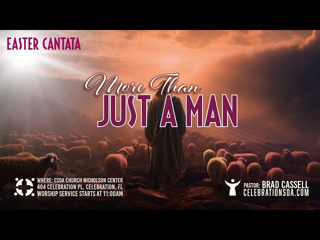 March 23, 2024 - Easter Cantata- More Than Just a Man