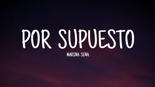 Video thumbnail of "Marina Sena - Por  Supuesto (Letra / Lyrics)"