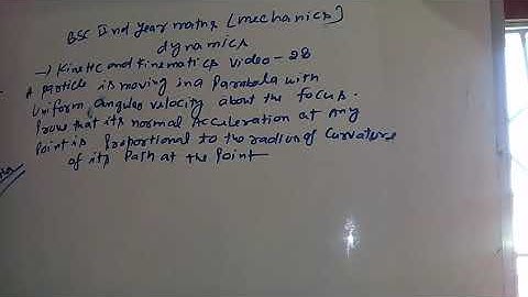 kinetics and kinematics Bsc class video 28