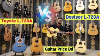 Deviser L-720A VS Tayste L-720A Guitar price in Bangladesh By Ariana Guitar Shop Bangladesh
