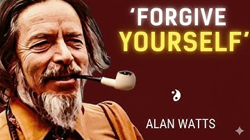 Stop Blaming Yourself: Alan Watts’ Guide to Deep Forgiveness