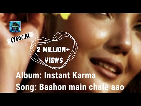 Baahon main chale aao(Lyrics)- Instant Karma | Mahalakshmi Iyer| Remix music