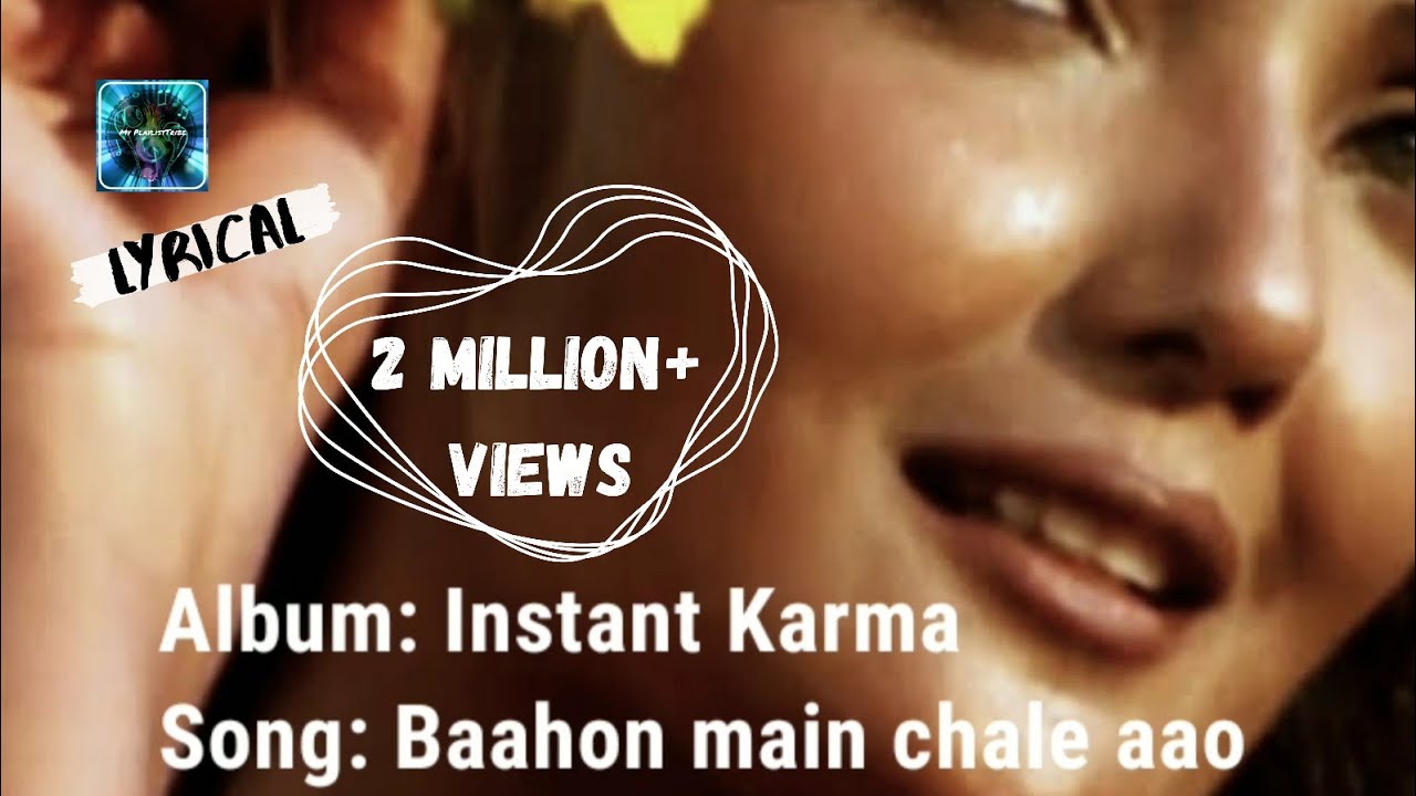 Baahon main chale aaoLyrics  Instant Karma  Mahalakshmi Iyer Remix music