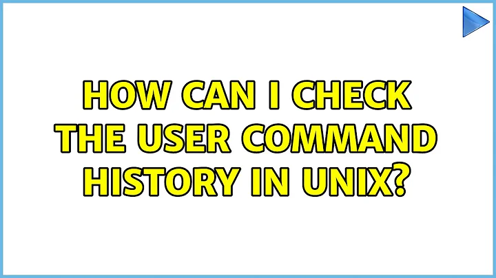 How can I check the user command history in Unix? (2 Solutions!!)