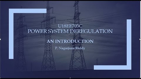 Course Introduction Video: Power System Deregulation