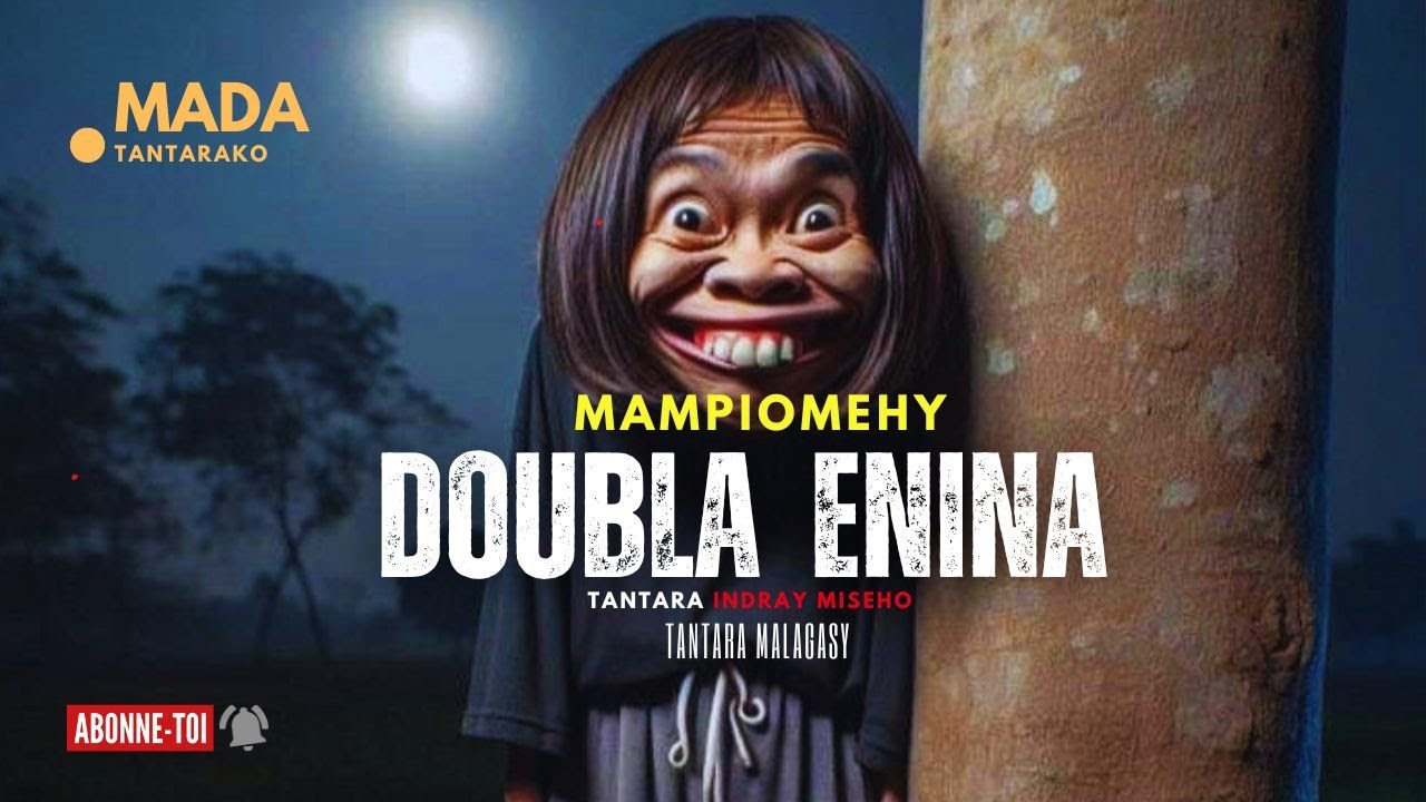 Tantara Malagasy - DOUBLA ENINA (Tantara indray mihaino)💕