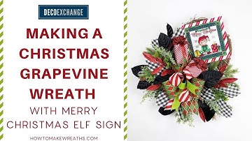 Christmas Grapevine Wreath with Merry Christmas Elf Sign Tutorial | DecoExchange Live Replay!