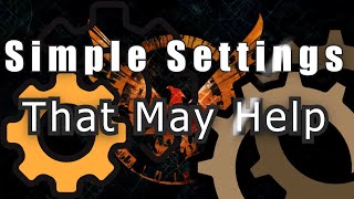 Division 2: Settings I Use That May Help.
