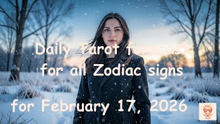 Daily Tarot Reading 🔮 What the Cards Reveal for February 17, 2026 | Zodiac Signs Insight!