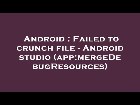 Android : Failed to crunch file - Android studio (app:mergeDebugResources)