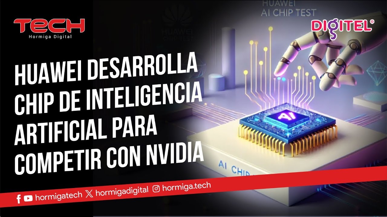 HUAWEI DESARROLLA CHIP DE INTELIGENCIA ARTIFICIAL PARA COMPETIR CON ...