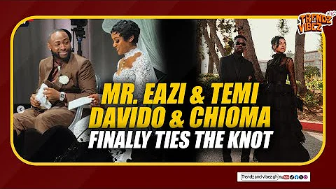 FINALLY MR. EAZI & TEMI , DAVIDO & CHIOMA TIES THE KNOT ❤️🥰😘
