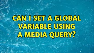 Can I set a global variable using a media query? (2 Solutions!!)